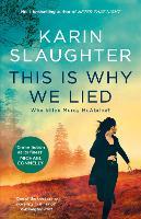 This Is Why We Lied: The latest Will Trent crime thriller from the bestselling author of AFTER THAT NIGHT, for fans of Michael Connelly, Lisa Gardner and Tess Gerritsen