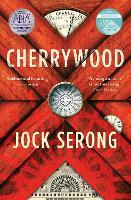 Cherrywood: The imaginative and moving new literary novel from an award winning author, for readers of Trent Dalton, shortlisted for the ABIA Literary Fiction Book of the Year 2025