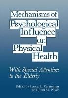 Mechanisms of Psychological Influence on Physical Health: With Special Attention to the Elderly