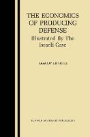 The Economics of Producing Defense: Illustrated by the Israeli Case