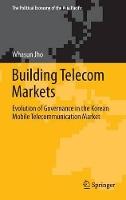 Building Telecom Markets: Evolution of Governance in the Korean Mobile Telecommunication Market