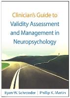 Clinician's Guide to Validity Assessment and Management in Neuropsychology