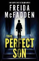 The Perfect Son: From the Sunday Times Bestselling Author of The Housemaid