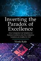 Inverting the Paradox of Excellence: How Companies Use Variations for Business Excellence and How Enterprise Variations Are Enabled by SAP