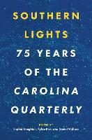 Southern Lights: 75 Years of the Carolina Quarterly