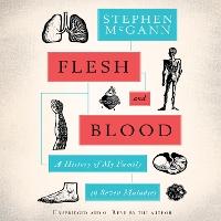 Flesh and Blood: A History of My Family in Seven Maladies