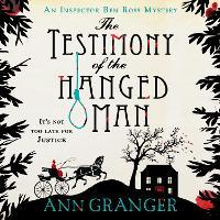 The Testimony of the Hanged Man (Inspector Ben Ross Mystery 5): A Victorian crime mystery of injustice and corruption