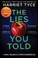 The Lies You Told: The unmissable bestselling thriller from the author of Blood Orange