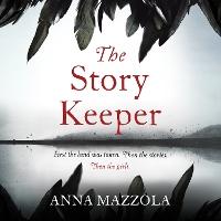 The Story Keeper: A twisty, atmospheric story of folk tales, family secrets and disappearances