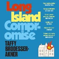 Long Island Compromise: A sensational new novel by the international bestselling author of Fleishman Is in Trouble