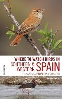 Where to Watch Birds in Southern and Western Spain: Andalucia, Extremadura and Gibraltar
