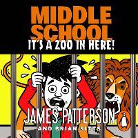 Middle School: It’s a Zoo in Here: (Middle School 14)