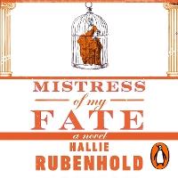 Mistress of My Fate: By the award-winning and Sunday Times bestselling author of THE FIVE