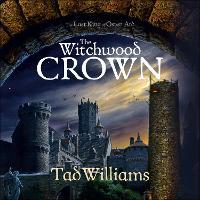 The Witchwood Crown: Book One of The Last King of Osten Ard