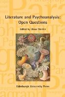 Literature and Psychoanalysis: Open Questions: Paragraph Volume 40, Issue 3