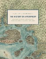 The History of a Periphery: Spanish Colonial Cartography from Colombia's Pacific Lowlands