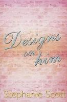 Designs on Him