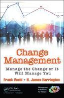 Change Management: Manage the Change or It Will Manage You
