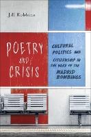 Poetry and Crisis: Cultural Politics and Citizenship in the Wake of the Madrid Bombings