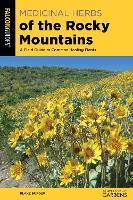 Medicinal Herbs of the Rocky Mountains: A Field Guide to Common Healing Plants