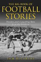 The Big Book of Football Stories: Timeless and Compelling Tales from the Gridiron