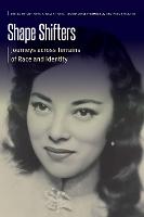 Shape Shifters: Journeys Across Terrains of Race and Identity