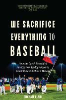 We Sacrifice Everything to Baseball: How the Czech Republic's Amateur Underdogs Became World Baseball Classic Heroes