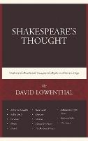 Shakespeare’s Thought: Unobserved Details and Unsuspected Depths in Eleven Plays