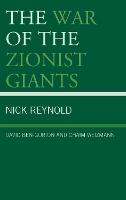 The War of the Zionist Giants: David Ben-Gurion and Chaim Weizmann