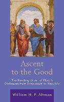 Ascent to the Good: The Reading Order of Plato’s Dialogues from Symposium to Republic