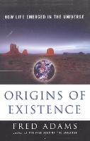 Origins of Existence: How Life Emerged in the Universe