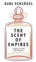 The Scent of Empires: Chanel No. 5 and Red Moscow