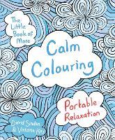The Little Book of More Calm Colouring: Portable Relaxation