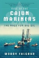 Rise of the Cajun Mariners: The Race for Big Oil