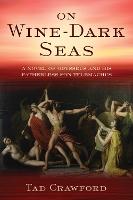 On Wine-Dark Seas: A Novel of Odysseus and His Fatherless Son Telemachus