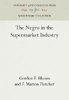The Negro in the Supermarket Industry