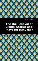 The Big Festival of Lights: Stories and Plays for Hanukkah