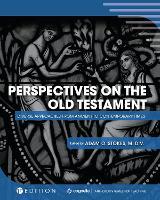 Perspectives on the Old Testament: Diverse Approaches from Ancient to Contemporary Times