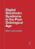 Digital Stockholm Syndrome in the Post-Ontological Age