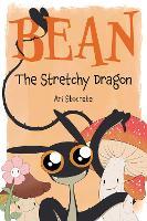 Bean The Stretchy Dragon: A Sally & Bean Adventure
