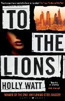 To The Lions: Winner of the 2019 CWA Ian Fleming Steel Dagger Award