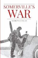 Somervilles War: An untold tale of deception, betrayal and romance leading to a tense life-or-death climax in occupied France.