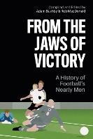 From the Jaws of Victory: A History of Football's Nearly Men