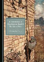 A Translation of Giambattista Basile’s The Tale of Tales