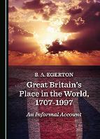 Great Britain’s Place in the World, 1707-1997: An Informal Account