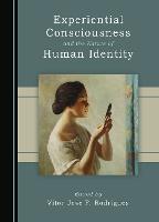 Experiential Consciousness and the Nature of Human Identity