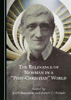 The Relevance of Newman in a "Post-Christian" World