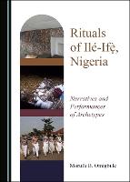 Rituals of Ilé-Ifẹ̀, Nigeria: Narratives and Performances of Archetypes