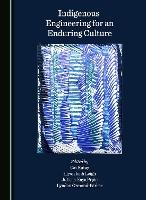 Indigenous Engineering for an Enduring Culture