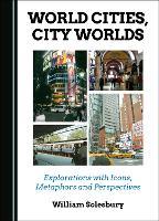 World Cities, City Worlds: Explorations with Icons, Metaphors and Perspectives